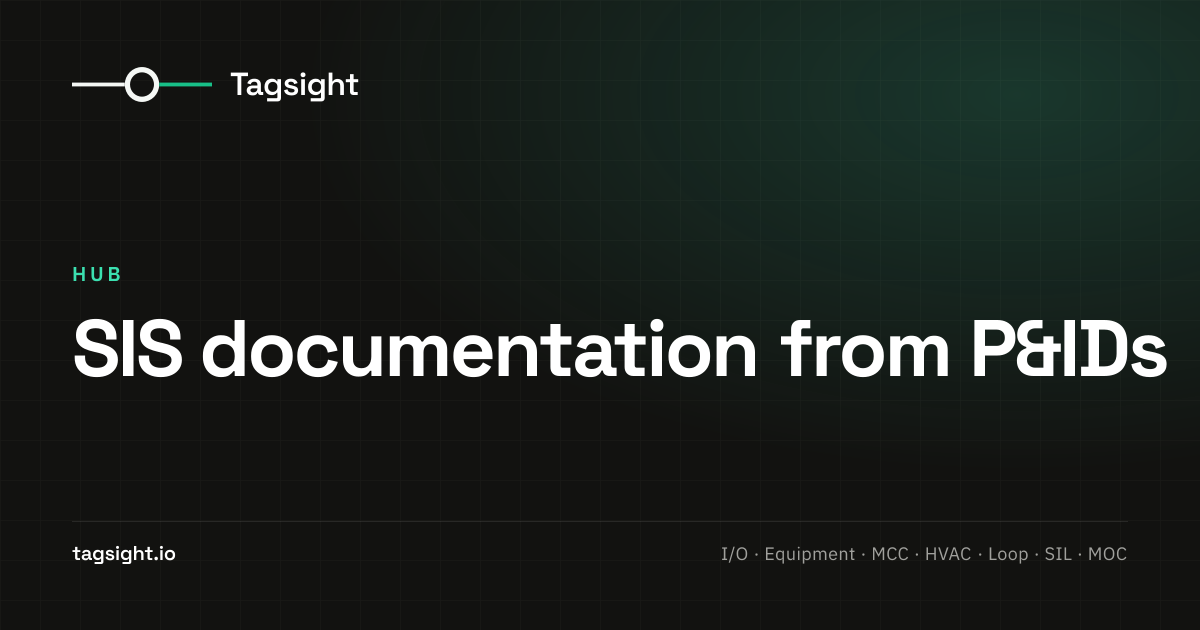 SIS / safety instrumented system documentation from P&IDs, Tagsight