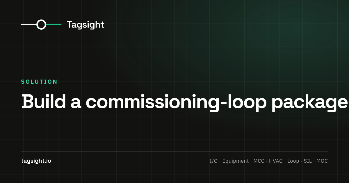 Commissioning-loop package from ISA-5.4 loop diagrams | Tagsight