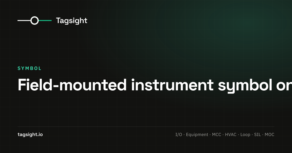 Field-mounted instrument symbol on a P&ID, ISA 5.1 convention, Tagsight